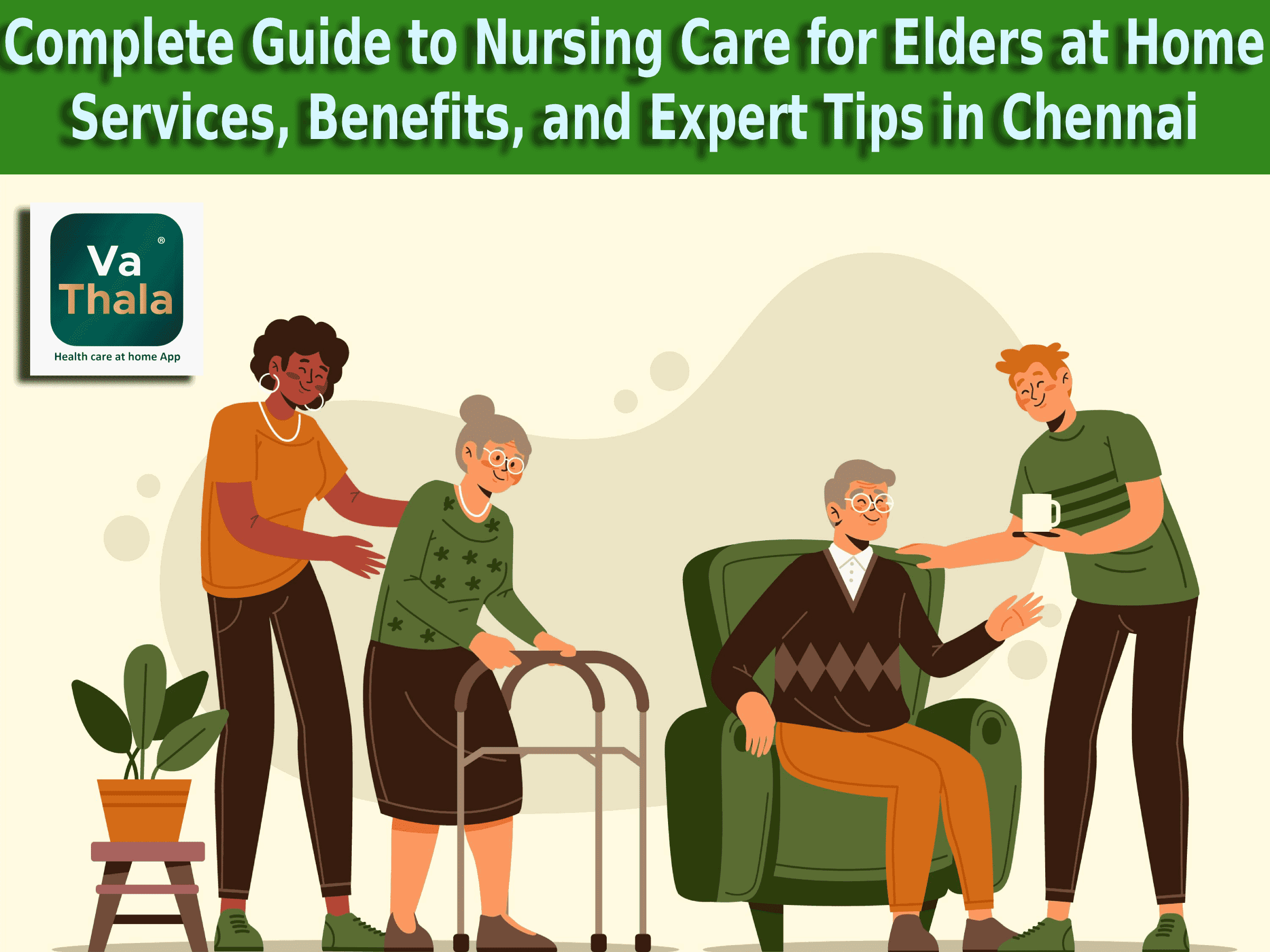 Complete Guide to Nursing Care for Elders at Home: Services, Benefits, and Expert Tips in Chennai